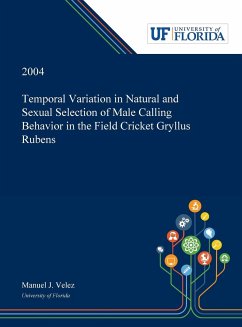 Temporal Variation in Natural and Sexual Selection of Male Calling Behavior in the Field Cricket Gryllus Rubens - Velez, Manuel