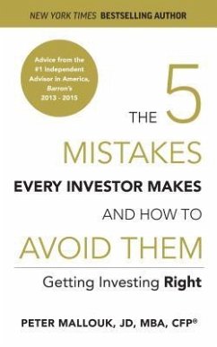 The 5 Mistakes Every Investor Makes and How to Avoid Them (eBook, ePUB) - Mallouk, Peter