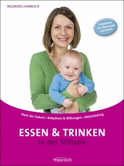 Essen und Trinken in der Stillzeit (eBook, ePUB) - Hanreich, Ingeborg