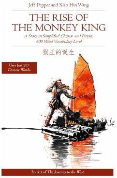Rise of the Monkey King: A Story in Simplified Chinese and Pinyin, 600 Word Vocabulary Level (Journey to the West, #1) (eBook, ePUB) - Pepper, Jeff; Wang, Xiao Hui