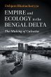 Empire and Ecology in the Bengal Delta - Bild 1