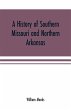 A history of southern Missouri and... - Bild 1