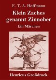 Klein Zaches genannt Zinnober (Großdruck)