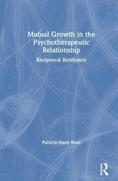 Mutual Growth in the Psychotherapeutic Relationship - Bratt, Patricia Harte