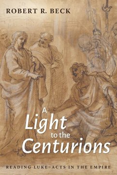 A Light to the Centurions - Beck, Robert R.
