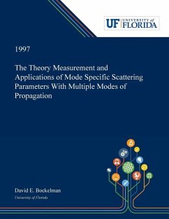 The Theory Measurement and Applications of Mode Specific Scattering Parameters With Multiple Modes of Propagation - Bockelman, David