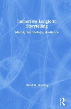 Immersive Longform Storytelling - Dowling, David