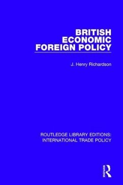 British Economic Foreign Policy - Richardson, J Henry