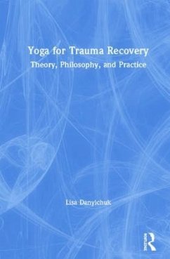 Yoga for Trauma Recovery - Danylchuk, Lisa