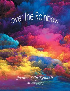 Over the Rainbow - Kendall, Joanne Lily