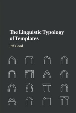 The Linguistic Typology of Templates - Good, Jeff