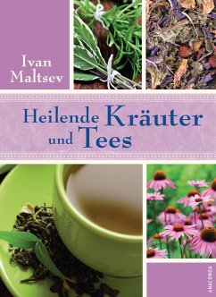 Heilende Kräuter und Tees (eBook, ePUB) - Maltsev, Ivan