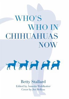 Who's Who in Chihuahuas Now - Stallard, Betty