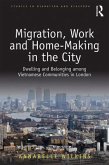 Migration, Work and Home-Making in the City