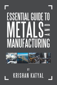 Essential Guide to Metals and Manufacturing - Katyal, Krishan