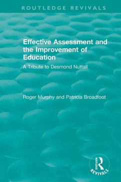 Effective Assessment and the Improvement of Education - Murphy, Roger; Broadfoot, Patricia