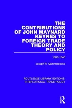The Contributions of John Maynard Keynes to Foreign Trade Theory and Policy, 1909-1946 - Cammarosano, Joseph R
