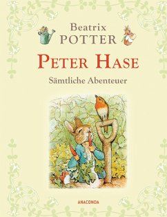 Peter Hase - Sämtliche Abenteuer (Neuübersetzung) (eBook, ePUB) - Potter, Beatrix