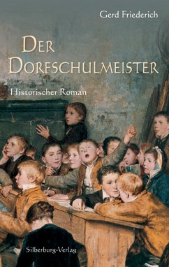 Der Dorfschulmeister (eBook, ePUB) - Friederich, Gerd