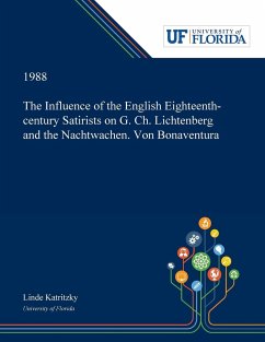 The Influence of the English Eighteenth-century Satirists on G. Ch. Lichtenberg and the Nachtwachen. Von Bonaventura - Katritzky, Linde