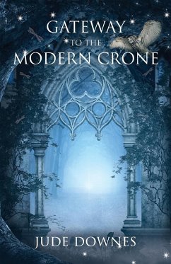 Gateway to the Modern Crone - Downes, Jude