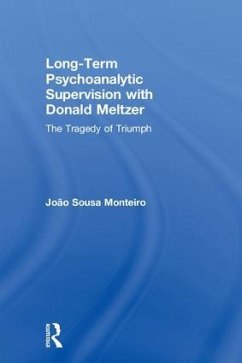 Long-Term Psychoanalytic Supervision with Donald Meltzer - Sousa Monteiro, João