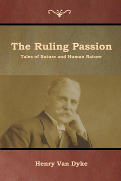 The Ruling Passion - Dyke, Henry Van