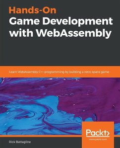 Hands-On Game Development with WebAssembly - Battagline, Rick