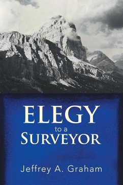 Elegy to a Surveyor - Graham, Jeffrey A.