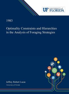 Optimality Constraints and Hierarchies in the Analysis of Foraging Strategies - Lucas, Jeffrey