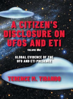 A Citizen's Disclosure on UFOs and ETI: Global Evidence of the UFO and ETI Presence (Volume 1) - Tibando, Terence M.