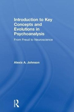 Introduction to Key Concepts and Evolutions in Psychoanalysis - Johnson, Alexis A