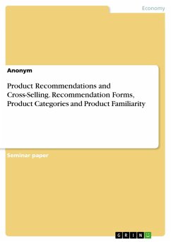 Product Recommendations and Cross-Selling. Recommendation Forms, Product Categories and Product Familiarity (eBook, PDF)