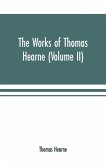 The works of Thomas Hearne (Volume II). Containing the second volume of Robert of Gloucester's chronicle