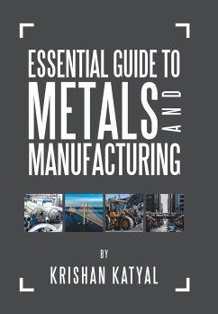 Essential Guide to Metals and Manufacturing - Katyal, Krishan