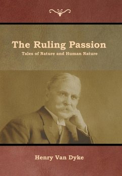 The Ruling Passion - Dyke, Henry Van