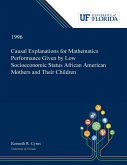Causal Explanations for Mathematics Performance Given by Low Socioeconomic Status African American Mothers and Their Children