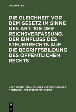 Cover Die Gleichheit vor dem Gesetz im Sinne des Art. 109 der Reichsverfassung. Der Einfluß des Steuerrechts auf die Begriffsbildung des öffentlichen Rechts (eBook, PDF)
