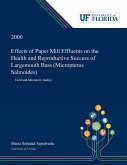 Effects of Paper Mill Effluents on the Health and Reproductive Success of Largemouth Bass (Micropterus Salmoides)
