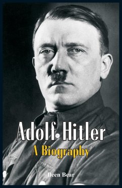Adolf Hitler - A Biography - Bear, Ileen