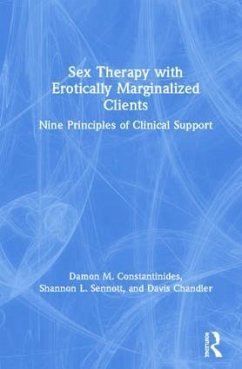 Sex Therapy with Erotically Marginalized Clients - Constantinides, Damon; Sennott, Shannon; Chandler, Davis