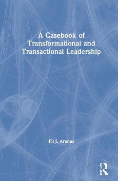 A Casebook of Transformational and Transactional Leadership - Arenas, Fil