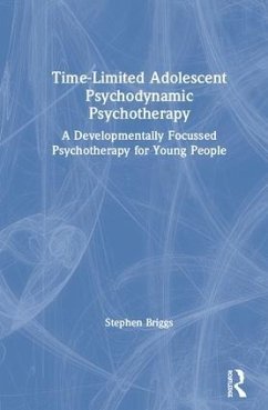 Time-Limited Adolescent Psychodynamic Psychotherapy - Briggs, Stephen