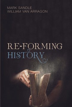 Re-Forming History - Sandle, Mark; Arragon, William van