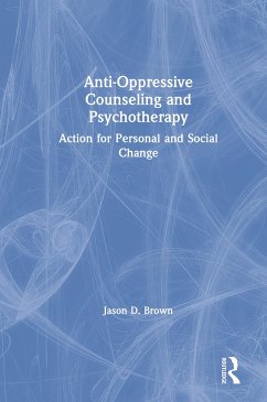 Anti-Oppressive Counseling and Psychotherapy - Brown, Jason D
