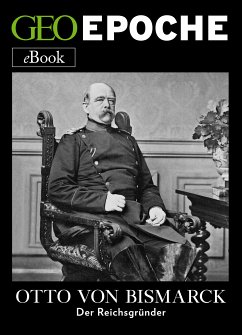 Otto von Bismarck (eBook, ePUB) - GEO EPOCHE