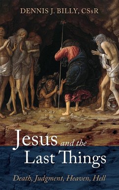 Jesus and the Last Things - Billy, Dennis J. Cssr