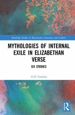 Mythologies of Internal Exile in Elizabethan Verse - Cousins, A D