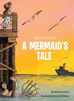 Bella Sophia A Mermaid's Tale - Carlson, Maxine