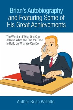 Brian's Autobiography and Featuring Some of His Great Achievements - Willetts, Brian